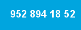 952 894 18 52